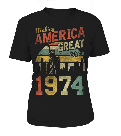 Making American Great Since 1974 Vintage 45th Birthday T-shirt Women's T-Shirt
