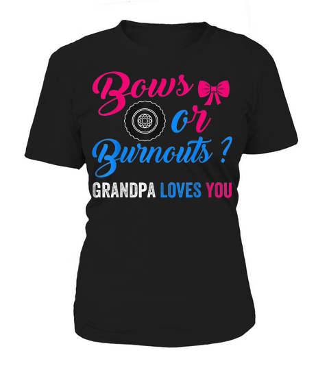 Mens Bows Or Burnouts Grandpa Loves You Costume Gender Reveal T-shirt Women's T-Shirt