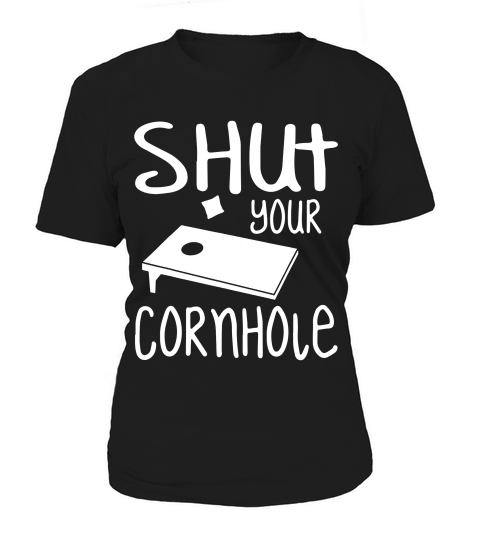 Shut Your Cornhole Funny Party Lawn Game _1 T-shirt Women's T-Shirt