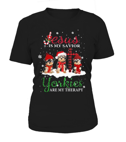 Yorkshires Jesus Is My Savior Yorkies Are My Therapy Christmas Women's T-Shirt