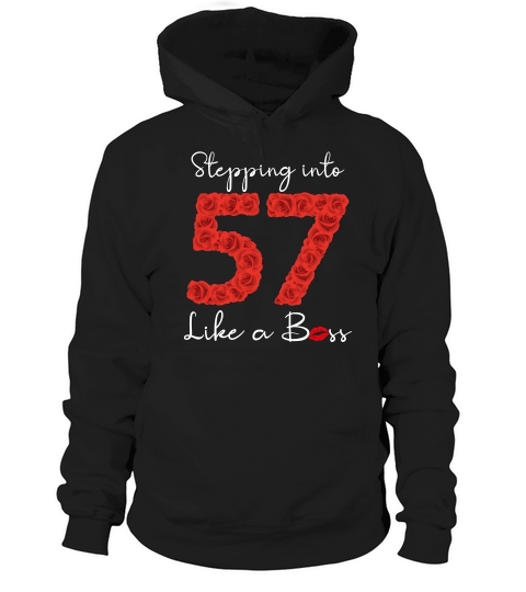 Stepping Into 57 Like A Boss Hoodie Unisex
