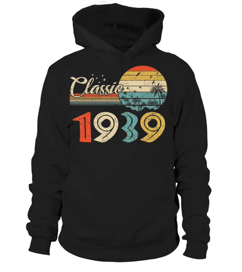 Vintage 80th Birthday Gif For Men Women Classic 1939 Hoodie Unisex