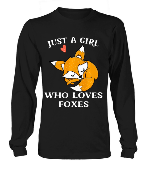 Just A Girl Who Loves Foxes T-shirt Long sleeved Unisex