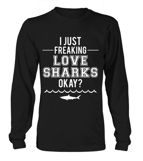 Vintage I Just Freaking Love Sharks Long sleeved Unisex