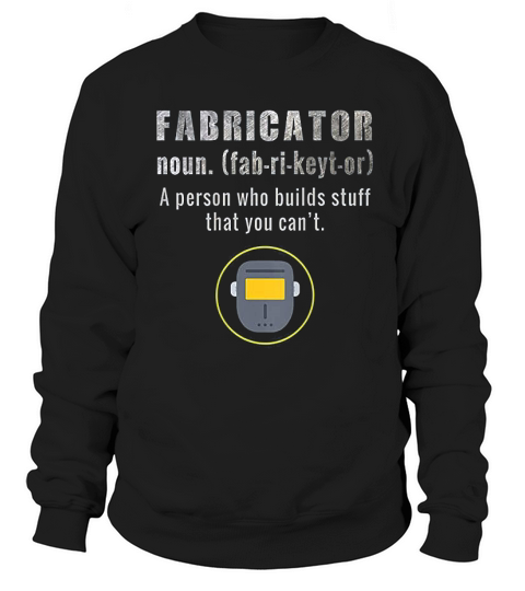 A Person Who Builds Stuff Definition Sweatshirt Unisex