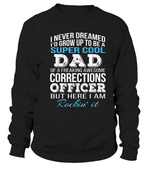 Super Cool Corrections Officers Dad Sweatshirt Unisex