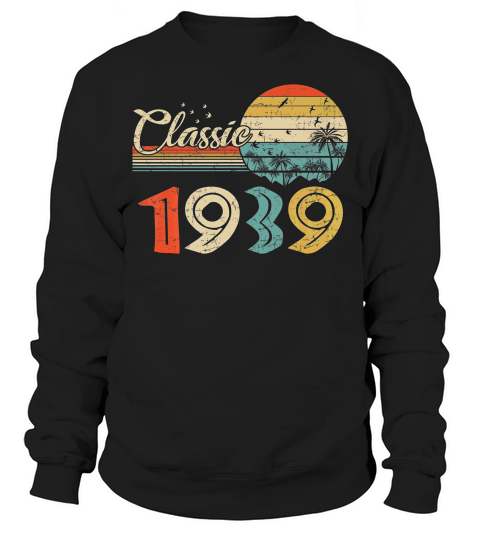 Vintage 80th Birthday Gif For Men Women Classic 1939 Sweatshirt Unisex