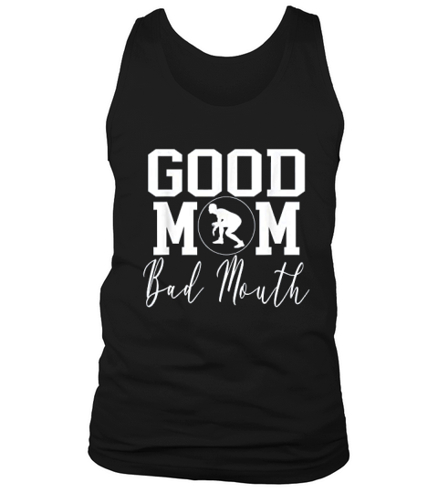 Good Mom Bad Mouth Wrestling Mom Mothers Day Tank Top Unisex