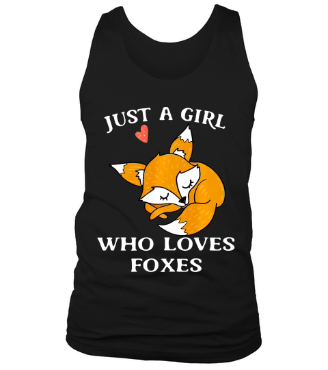 Just A Girl Who Loves Foxes T-shirt Tank Top Unisex