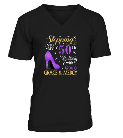 50th Birthday Stepping into my 50th birthday with god s grace and mercy 2 V-Neck T-shirt