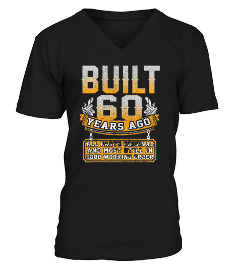 60th birthday built 60 years ago all parts original and most still in good working order V-Neck T-shirt