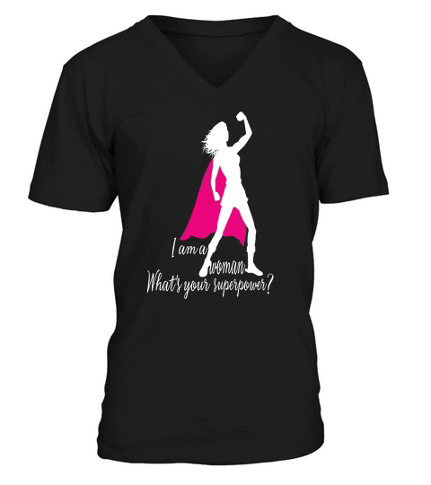 I Am A Woman Whats Your Superpower V-Neck T-shirt