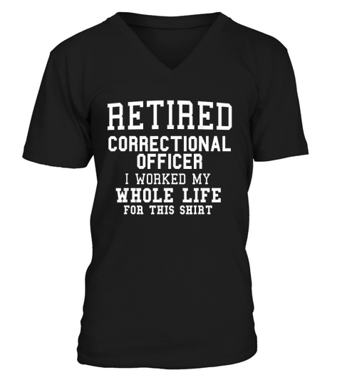 Retired Correctional Officer Retirement Gifts V-Neck T-shirt