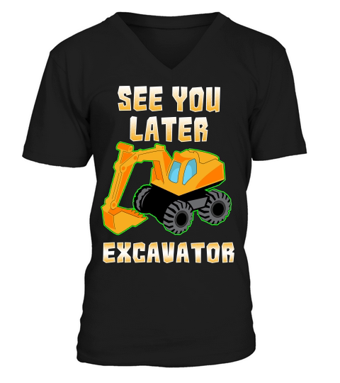 See You Later Excavator Excavator Kids T-shirt_1 V-Neck T-shirt