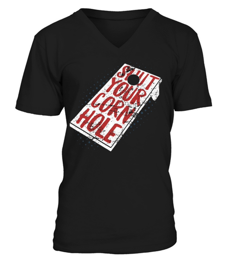 Shut Your Corn Hole Funny Cornhole 4th Of Jul T-shirt V-Neck T-shirt
