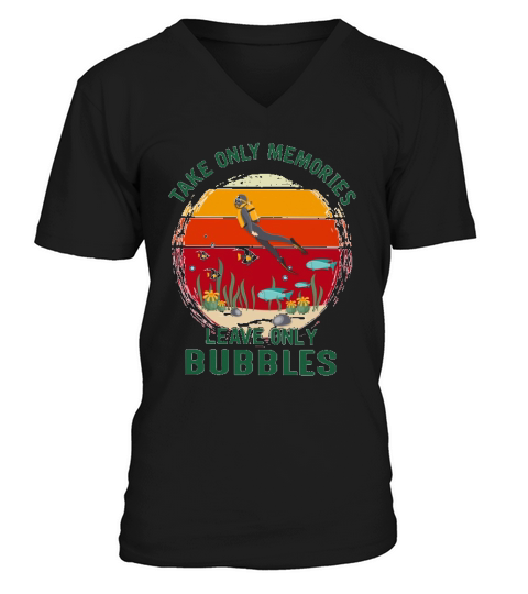 Take Only Memories Leave Only Bubbles Scuba Diving V-Neck T-shirt