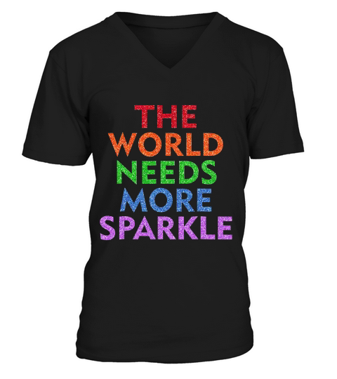 The World Needs More Sparkle T-shirt V-Neck T-shirt