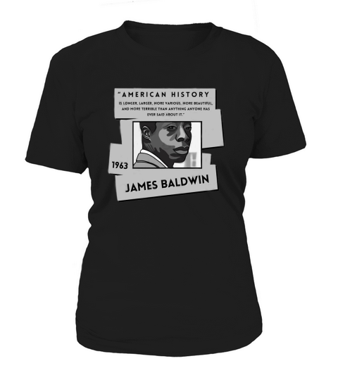History Quote American History is more James Baldwin Women's T-Shirt