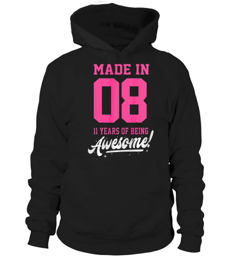 Made In 08 Birthday Since 2008 11th Bday Girl Pink Gift T-shirt Hoodie Unisex