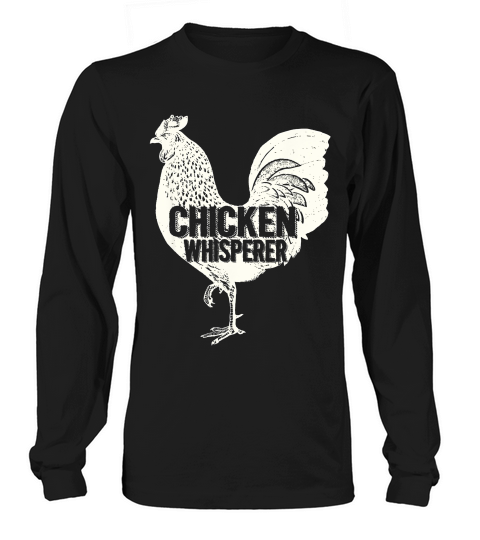 Chicken Whisperer Shirt, Funny Cute Poultry Farmer Gift Tee Long sleeved Unisex
