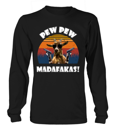 Goat pew pew madafakas vintage retro Long sleeved Unisex