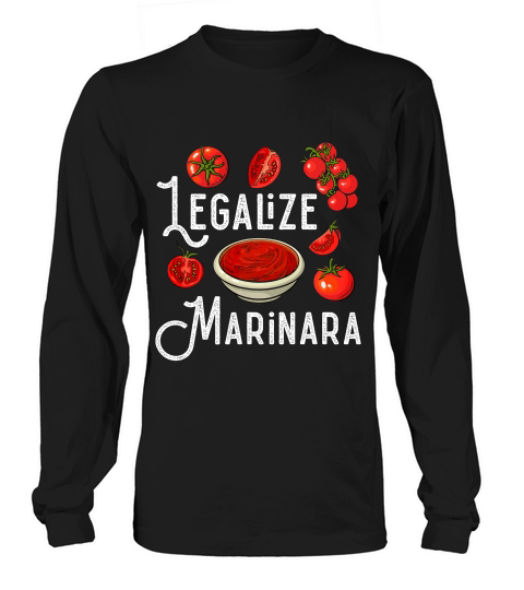 Marinara Tomato Sauce Legalizing It 1 T-shirt Long sleeved Unisex
