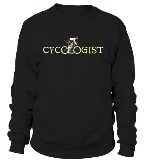 Cycologist Cyclist Road Bike Bicycle Sweatshirt Unisex