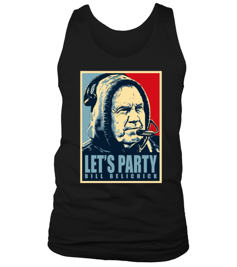 BILL BELICHICK - LETS PARTY T-SHIRT Tank Top Unisex