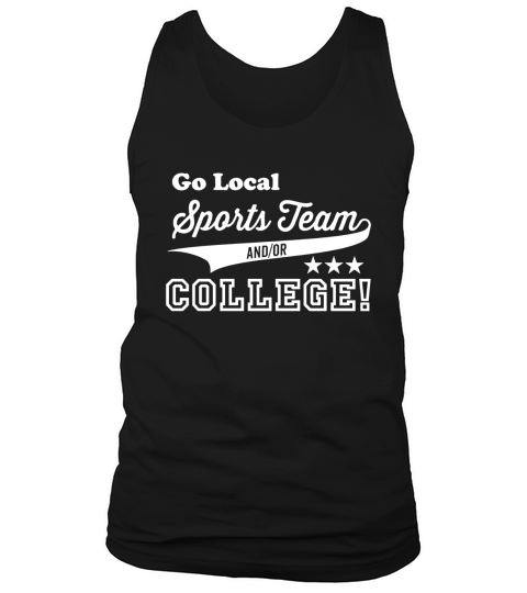 Go Local Sports Team And Or College Tank Top Unisex