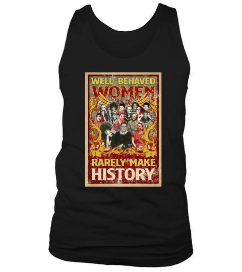 Ruth Bader Ginsburg Well-behaved Women Rarely Make History Tank Top Unisex