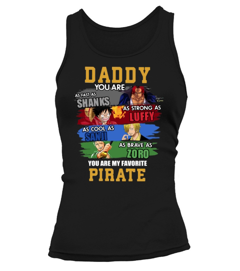 Daddy You Are Shanks Luffy Sanji Zoro You Are My Favorite Pirate Tank top Woman