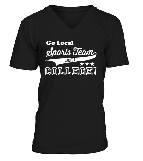 Go Local Sports Team And Or College V-Neck T-shirt
