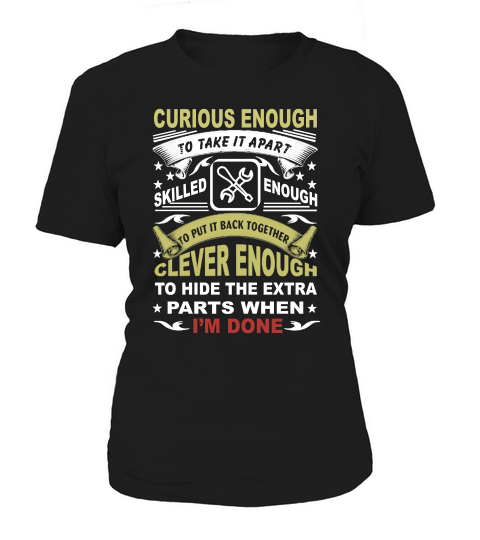 Curious Enough To Take It Apart Skilled Women's T-Shirt
