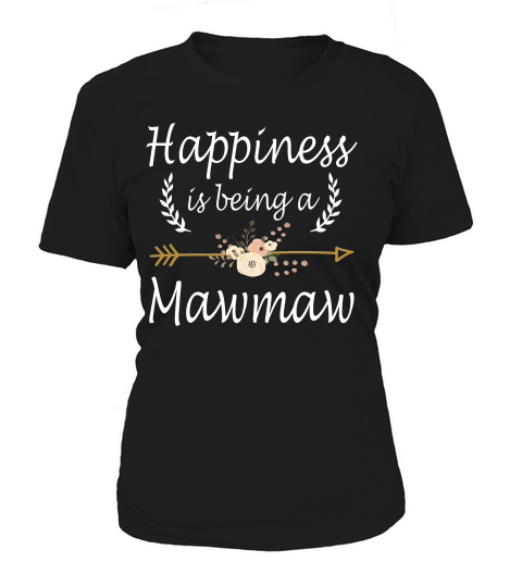 Happiness Is Being A Mawmaw Long Sleeve Shirt Mothers Day Women's T-Shirt