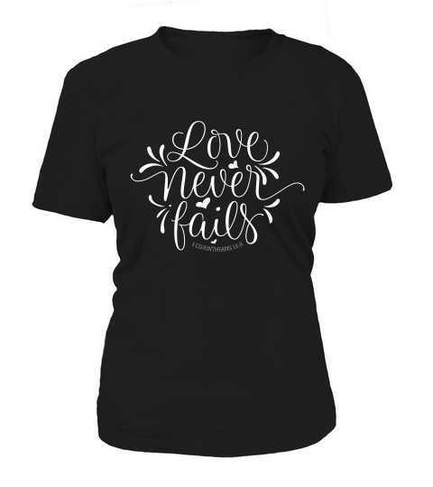 Love Never Fails Bible Verse 1 Corinthians 13 8 T-shirt Women's T-Shirt