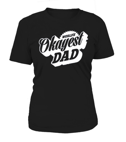 Worlds Okayest Dad Women's T-Shirt