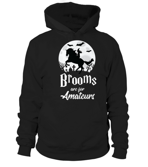 Brooms Are For Amateurs Tshirt Halloween Horse Lover Hoodie Unisex