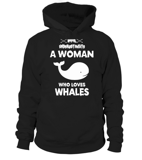 Never Underestimate A Woman Who Love Whales Hoodie Unisex