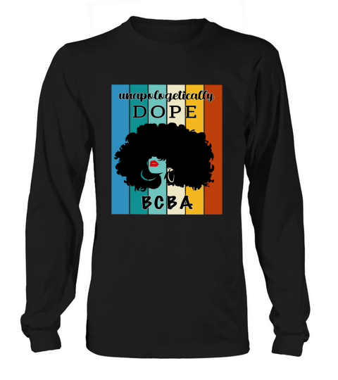 Unapologetically Dope BCBA Long sleeved Unisex