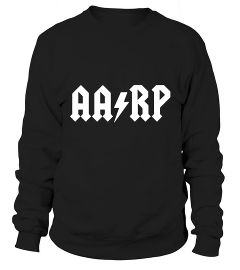AARP T-Shirt Sweatshirt Unisex