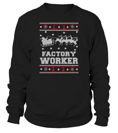 Factory worker   Awesome worker christmas sweater IronWorker Sweatshirt Unisex