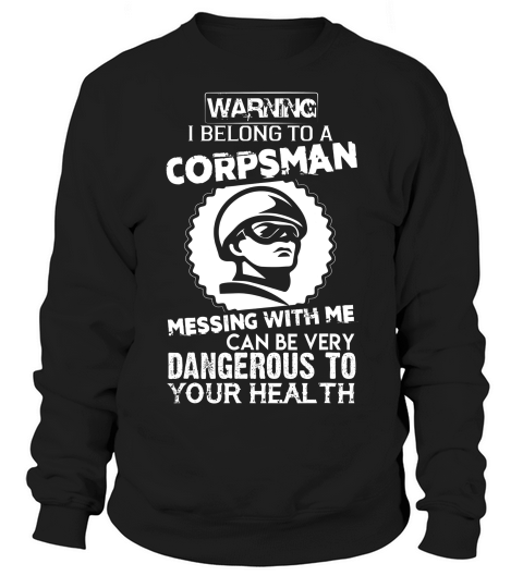 I Belong To A Corpsman , Corpsman T-shirt Sweatshirt Unisex