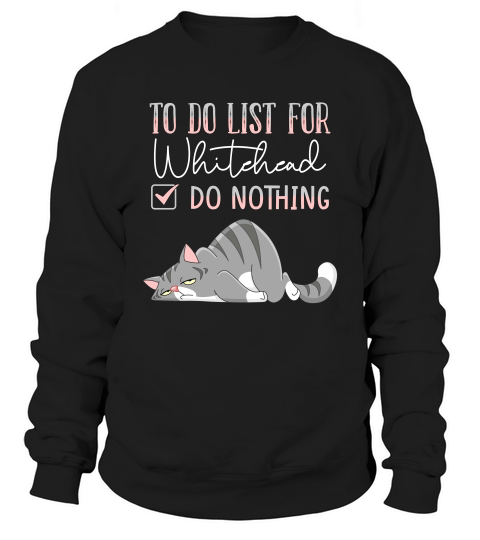 To Do List For Whitehead Sweatshirt Unisex