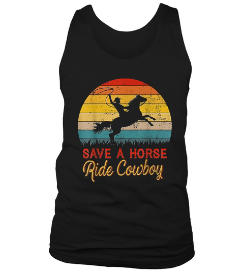 Save A Horse Ride Cowboy  Vintage Cowboy Gift Tank Top Unisex