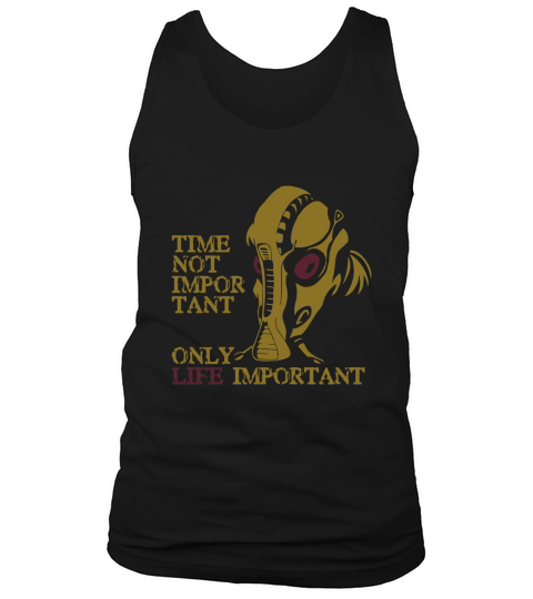 Time Not Important The Fifth Element Only Life Important Tank Top Unisex