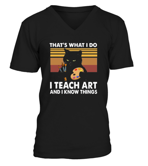 Black Cat That Is What I Do I Teach Art And Know Things Vintage V-Neck T-shirt