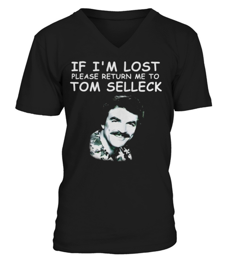 If I’m lost please return Me to Tom Selleck shirt V-Neck T-shirt