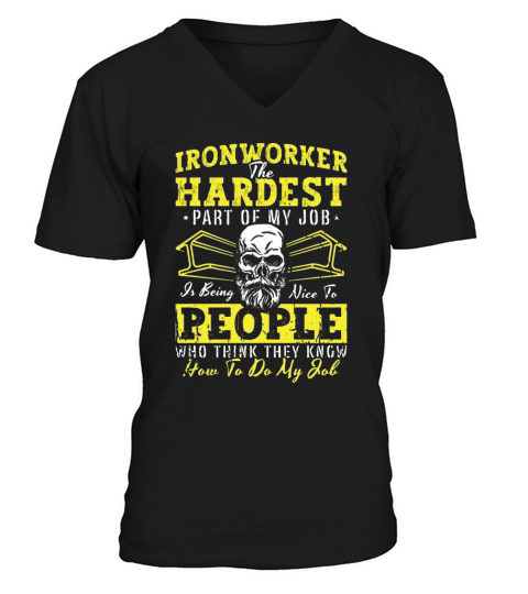 Ironworker The Hardest Part Of Welder Ironworkers V-Neck T-shirt