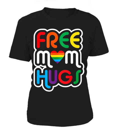 Free Mom Hugs T-shirt Funny Gay Lgbt Pride Month Shirt Gift Women's T-Shirt