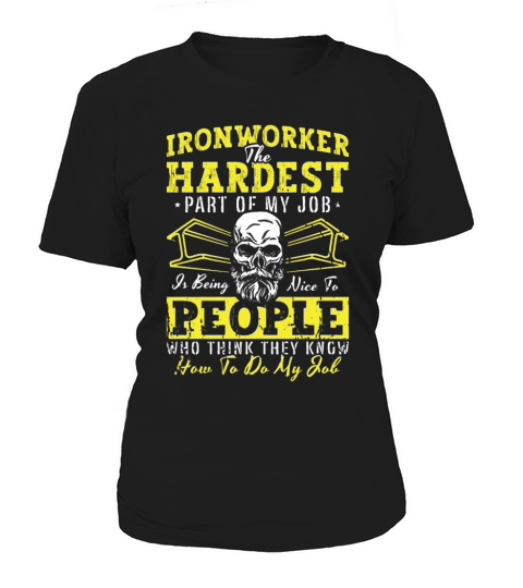 Ironworker The Hardest Part Of Welder Ironworkers Women's T-Shirt